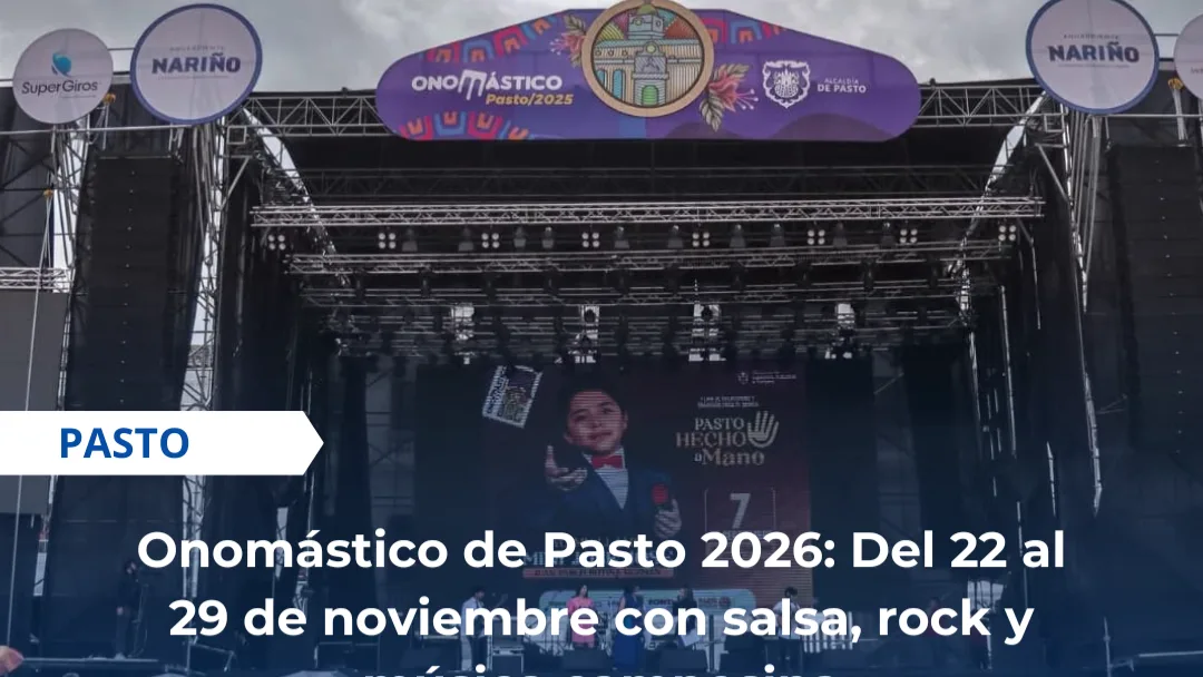 Pasto se alista para celebrar su Onomástico 2026 con una semana de salsa, rock y música