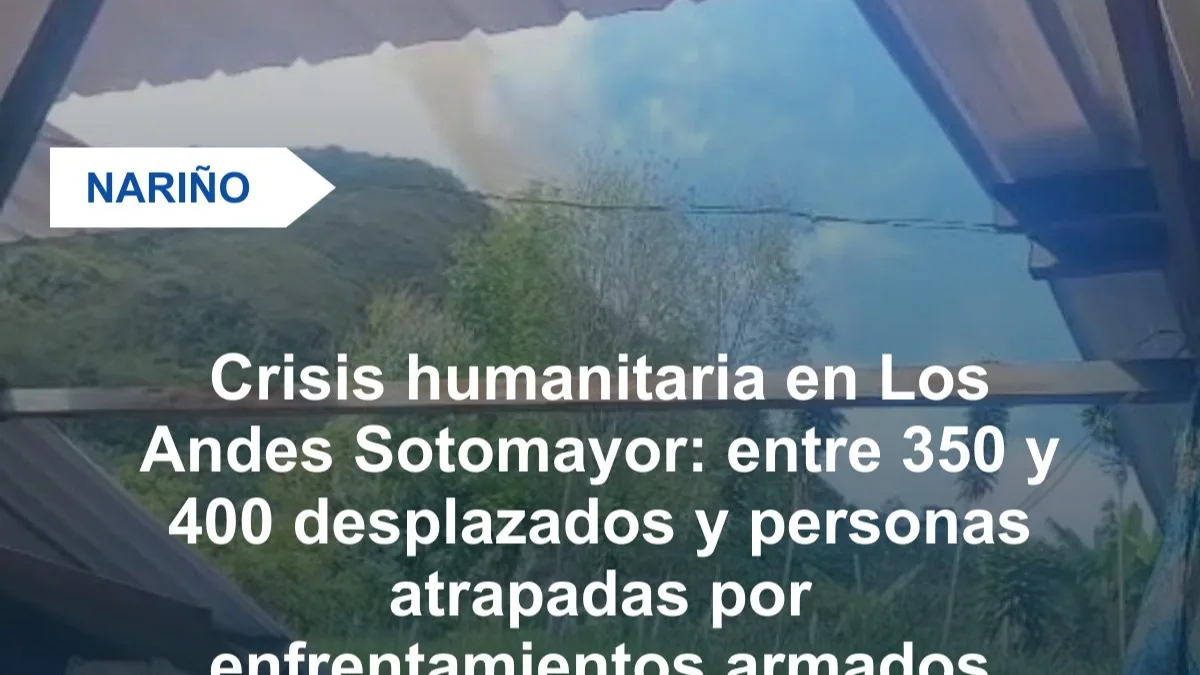 Alarma en Los Andes–Sotomayor por enfrentamientos armados: cientos de personas han tenido