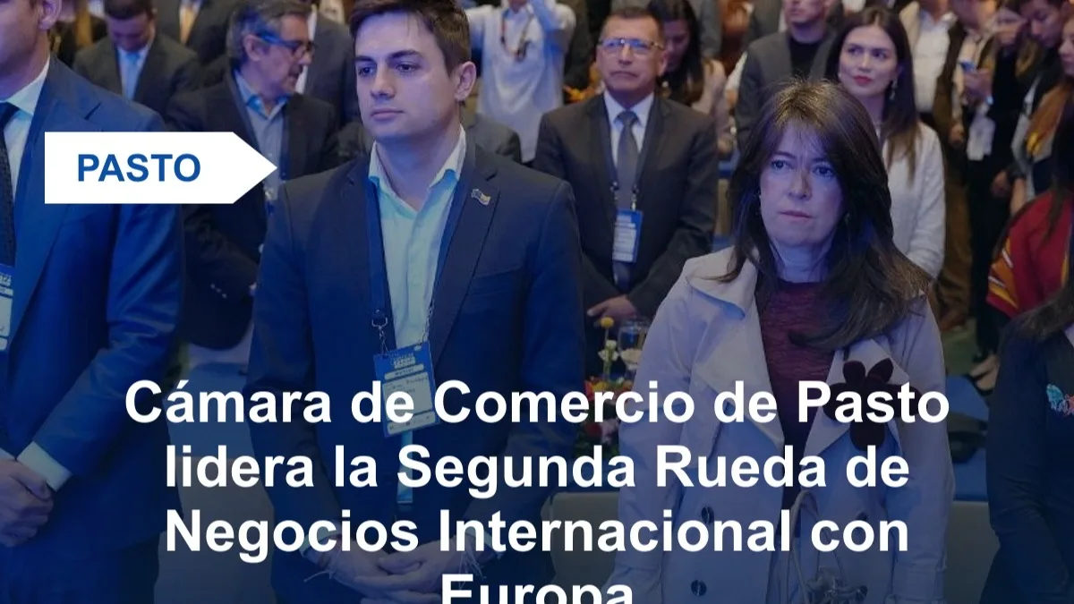 Pasto impulsa los negocios internacionales con Europa a través de una nueva rueda